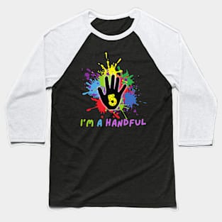 I'm A Handful Baseball T-Shirt